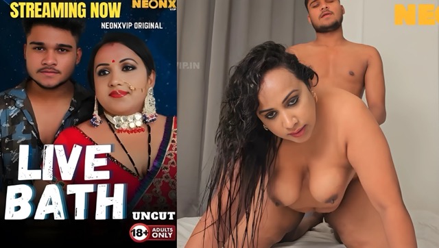 Live Bath 2025 Uncut Hindi Short Film – Neonx