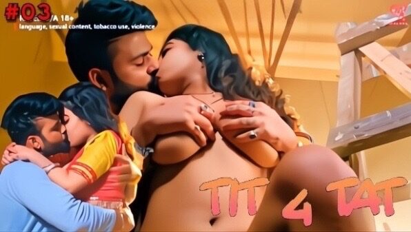 Tit 4 Tat E03 2025 Hindi Hot Web Series – Makhan